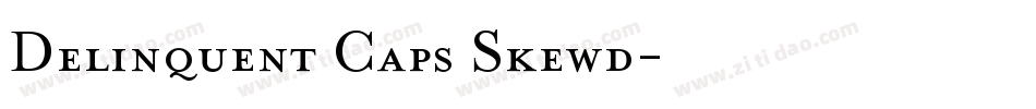 Delinquent Caps Skewd字体转换